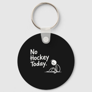 Funny No Hockey Today For Men Women And Kids Key Ring