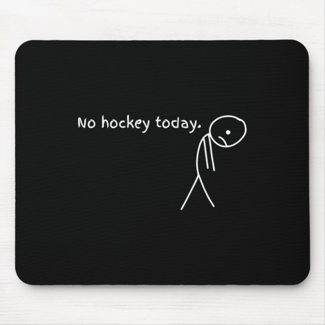 Funny No Hockey Today  Mouse Mat (Front)