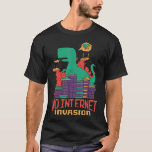Funny NO INTERNET INVASION T-Shirt