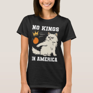 Funny No Kings In America  T-Shirt
