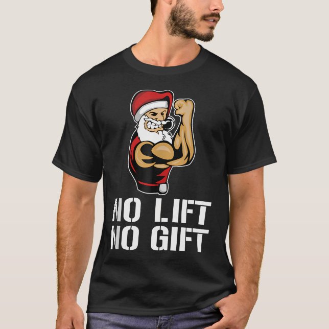 Funny No Lift No Gift Santa Gym Fitness Christmas  T-Shirt (Front)