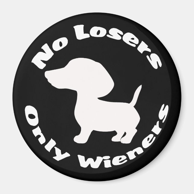 Funny No Losers Only Wieners Dachshund Dog Pet Pun Magnet (Front)