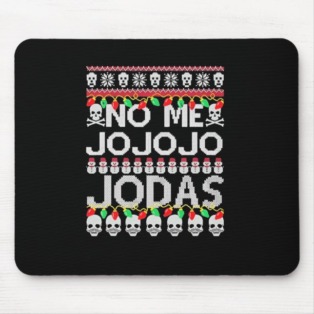 Funny No Me Jo Jo Jo Jodas Christmas  Mouse Mat (Front)