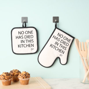 Funny No One Has Died In This Kitchen Yet Quote Oven Mitt & Pot Holder Set