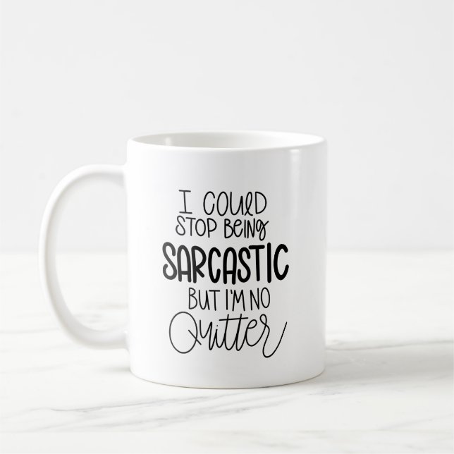 Funny No Quitter Sarcasm Coffee Mug (Left)