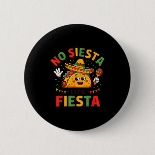 Funny No Siesta Let's Fiesta Cinco Mayo Taco M 6 Cm Round Badge