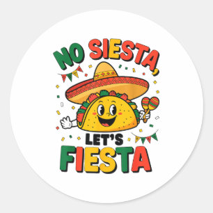 Funny No Siesta Lets Fiesta Cinco Mayo Taco Men Bo Classic Round Sticker