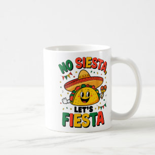 Funny No Siesta Lets Fiesta Cinco Mayo Taco Men Bo Coffee Mug