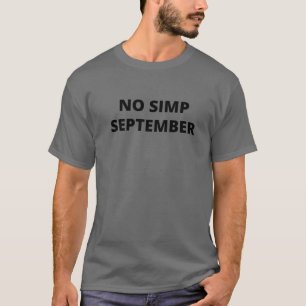 Funny No Simp September Dank Simp Meme T-Shirt