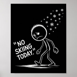 Funny No Skiing Today _1 Poster