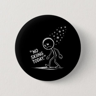 Funny No Skiing Today 2 6 Cm Round Badge