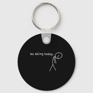 Funny No Skiing Today 3 Key Ring