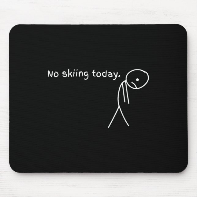 Funny No Skiing Today  Mouse Mat (Front)