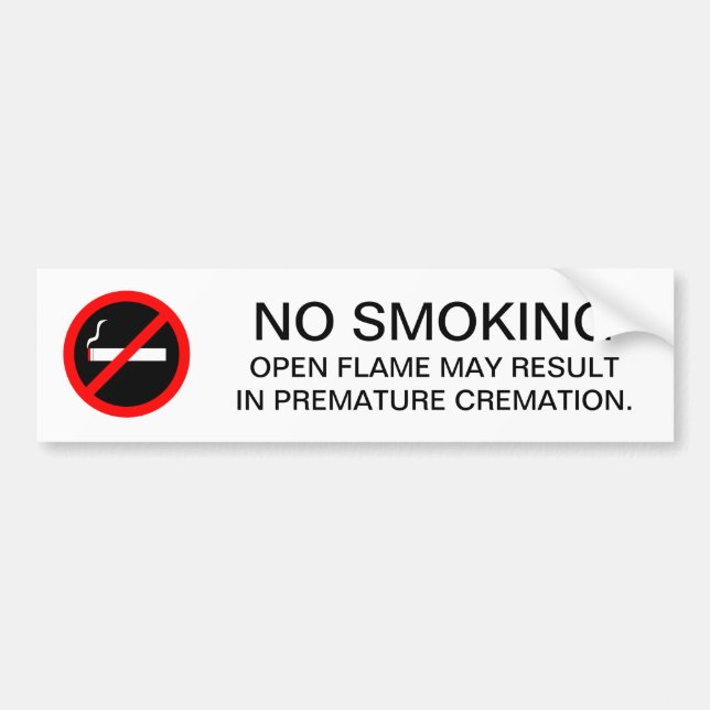 Funny NO SMOKING sign for gas station or mechanic Bumper Sticker (Front)