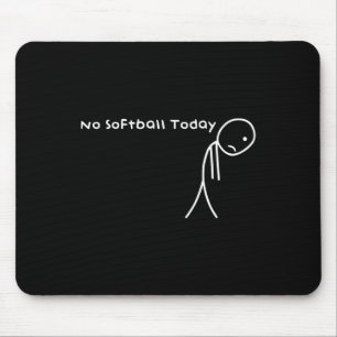 Funny No Softll Today For Softll Lovers Players Fa Mouse Mat