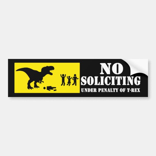 No soliciting solicitors will be violated Bumper Sticker