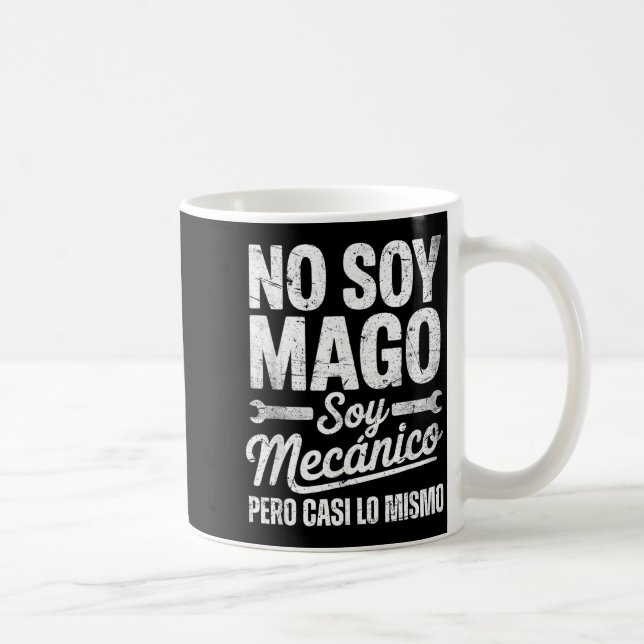 Funny No Soy Mago Soy Mecánico Car Mechanic Spani- Coffee Mug (Right)