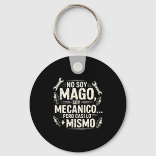Funny No Soy Mago Soy Mecánico Car Mechanic Spani- Key Ring