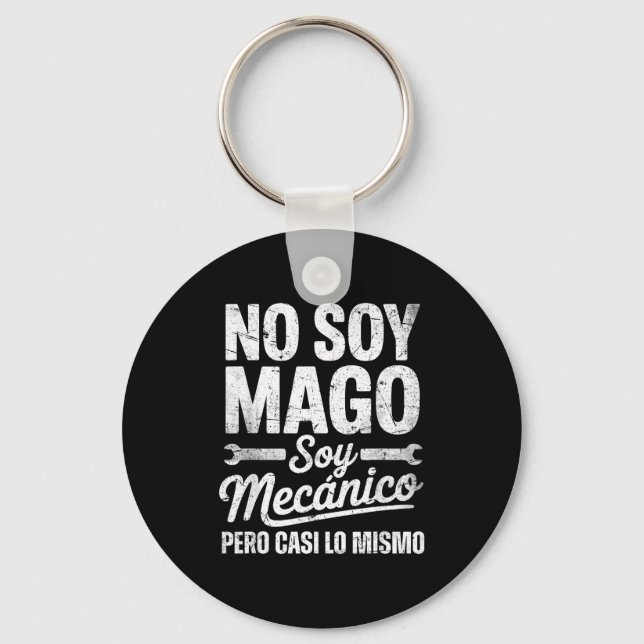 Funny No Soy Mago Soy Mecánico Car Mechanic Spani- Key Ring (Front)