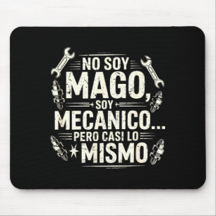 Funny No Soy Mago Soy Mecánico Car Mechanic Spani- Mouse Mat