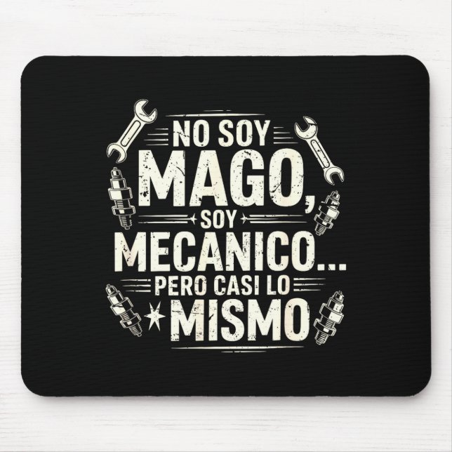 Funny No Soy Mago Soy Mecánico Car Mechanic Spani- Mouse Mat (Front)