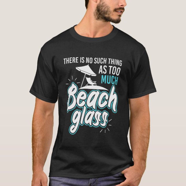 Funny No Thing Sea Glass Beach Combing Beachcomber T-Shirt (Front)