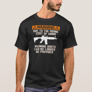 Funny! No Warning Shots T-Shirt