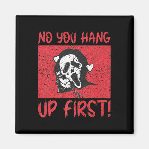 Funny No You Hang Up First Gho-st Calling Hello Ha Magnet