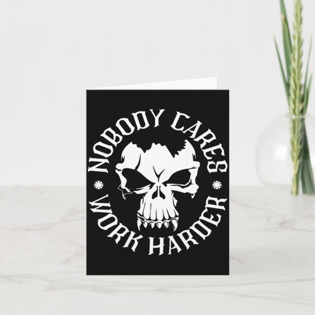 Funny Nobody Cares Work Harder Motivational Quotes Card (Front)