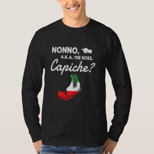 Funny Nonno The Boss Italian Grandpa Capiche T-Shirt
