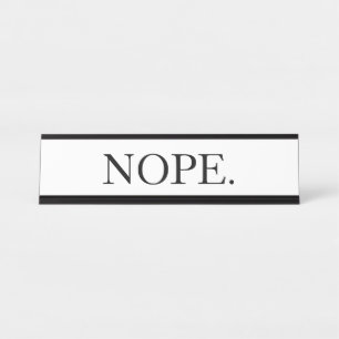Funny Nope Desk Name Plate