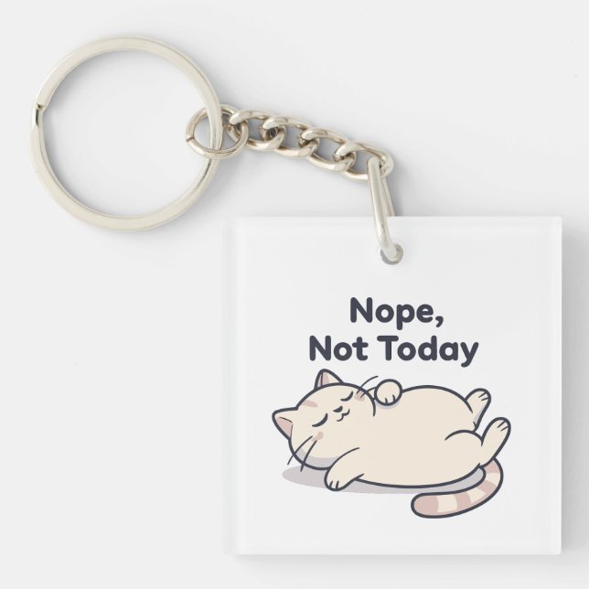 Funny “Nope, Not Today” 2026– square keychain (Front)