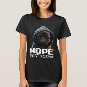 Funny Nope Not Today Bulldog I Lazy French Bulldog T-Shirt