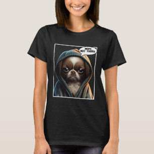 Funny Nope Not Today Dachshund I Lazy Dachshund No T-Shirt