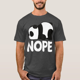 Funny Nope Not Today Lazy Cute Giant Panda Bear An T-Shirt