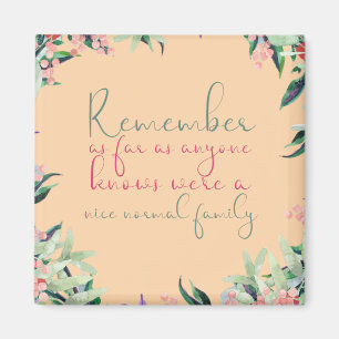 Funny Normal Family quote Magnet