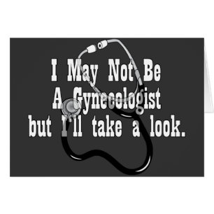 Funny, Not A Gynocologist