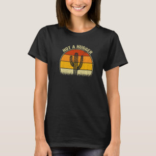 Funny Not A Hugger Retro Sarcastic Cactus Graphic T-Shirt