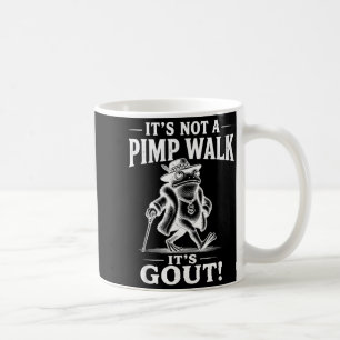 Funny Not A Pimp Walk Gout Frog Meme Sarcastic Coffee Mug