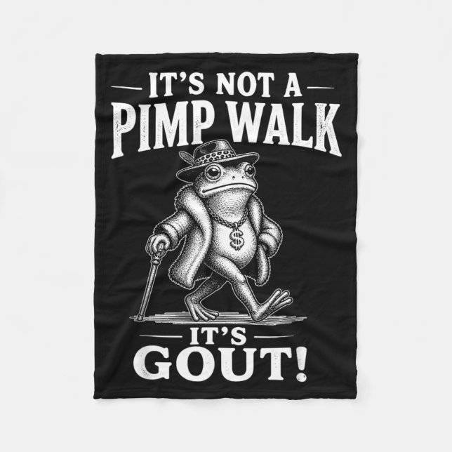 Funny Not A Pimp Walk Gout Frog Meme Sarcastic Fleece Blanket (Front)
