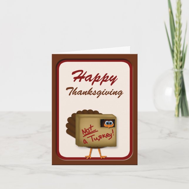 Funny "Not a Turkey" Thanksgiving Greeting Card (Front)