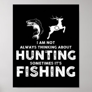 Funny Not Always Thinking About Hunting Sometimes  Poster