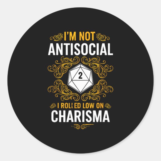 Funny not antisocial rolled charisma saying  classic round sticker (Front)