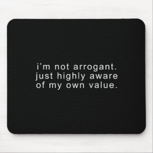 Funny not arrogant sarcastic joke sarcasm hilariou mouse mat