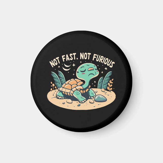 Funny Not Fast Not Furious Magnet (Front)