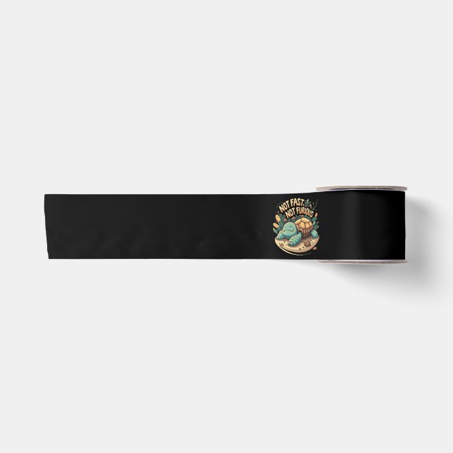 Funny Not Fast Not Furious Satin Ribbon (Front)