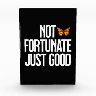Funny Not Fortunate Just Good Monarch Butterfly Photo Block