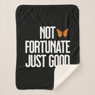 Funny Not Fortunate Just Good Monarch Butterfly Sherpa Blanket