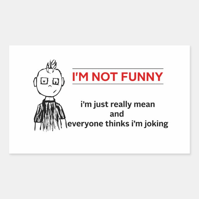 Funny " Not Funny" Sarcasm Rectangular Sticker (Front)