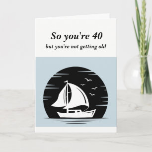 Funny Not Getting Old 40th Birthday Him Card